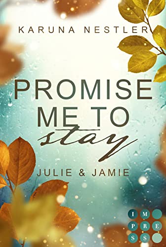 Karuna Nestler - Promise Me to Stay. Julie & Jamie: Tiefgehende New Adult College Romance in Schottland - Preis vom 12.10.2026 11:37:12 h