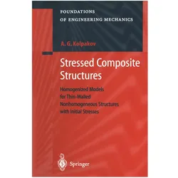 Stressed Composite Structures, Fachbücher von Alexander G. Kolpakov, A G Kolpakov, A.G. Kolpakov