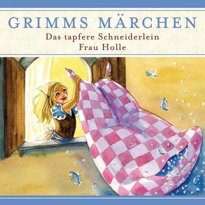 Grimms Märchen, Das tapfere Schneiderlein/ Frau Holle - Evelyn Hardey, Audio, 4033694268827