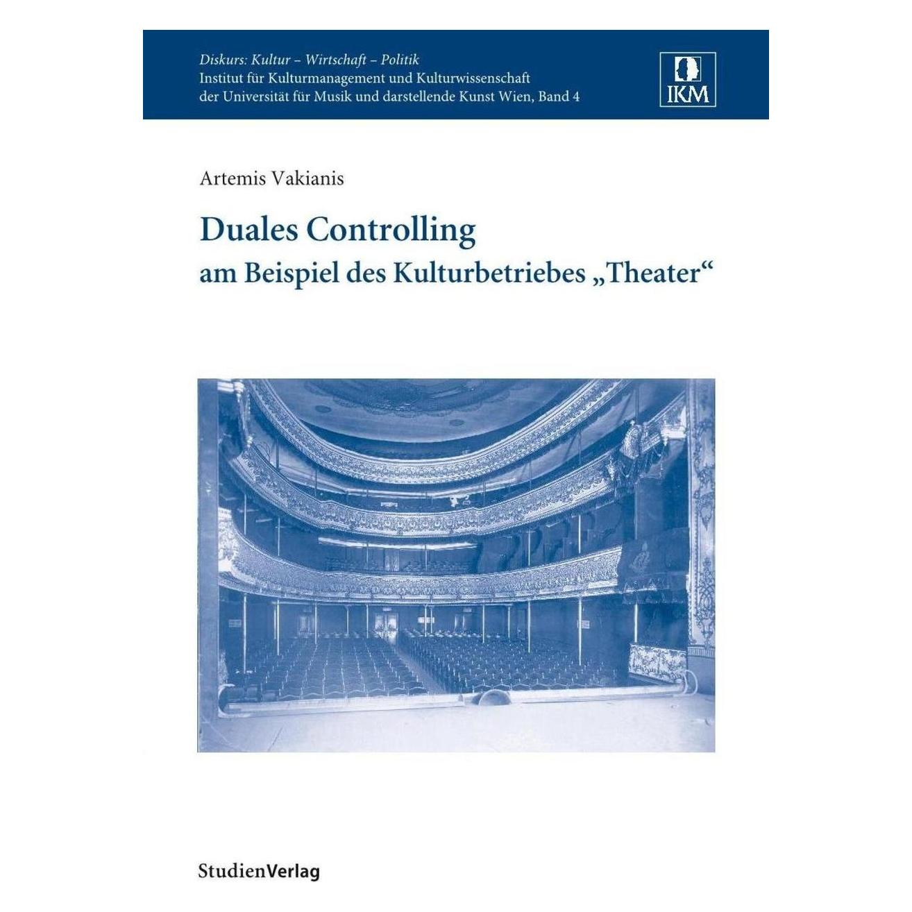 Studienverlag Duales Controlling am Beispiel des Kulturbetriebes 'Theater' (Deutsch, Softcover, Artemis Vakianis) (55188977)