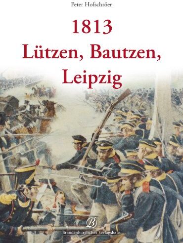 Peter Hofschroer - 1813 Lützen, Bautzen - Preis vom 30.09.2026 09:01:18 h