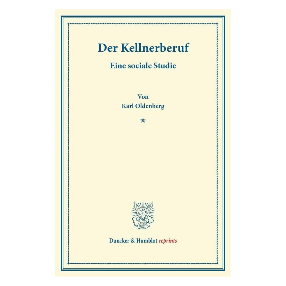 Duncker & Humblot Der Kellnerberuf. (Deutsch, Softcover, Karl Oldenberg) (55537327)