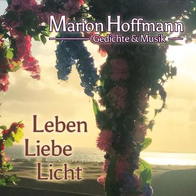Leben, Liebe, Licht - Marion Hoffmann, Audio, 4061707117909