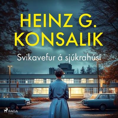 Svikavefur á sjúkrahúsi - Heinz G. Konsalik, Audio, 9788728449271