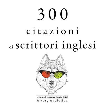 300 citazioni di scrittori inglesi - William Shakespeare,Jane Austen,Georg Christoph Lichtenberg, Audio, 9782821169302