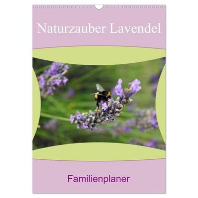 Naturzauber Lavendel - Familienplaner (Wandkalender 2027 DIN A3 hoch), CALVENDO Monatskalender