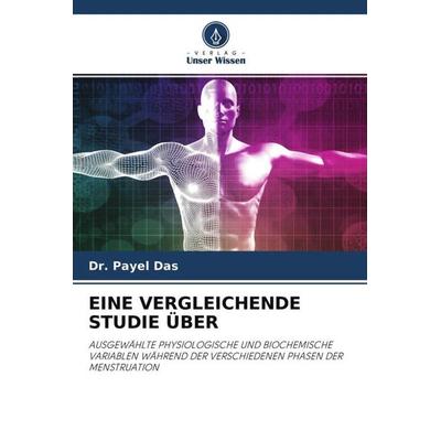 EINE VERGLEICHENDE STUDIE ÜBER, Taschenbuch von Payel Das, Verlag Unser Wissen, 978-620-4-56448-7