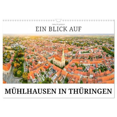 Ein Blick auf Mühlhausen in Thüringen (Wandkalender 2027 DIN A3 quer), CALVENDO Monatskalender