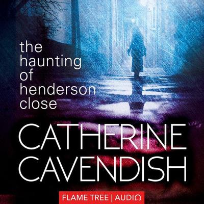 The Haunting of Henderson Close - Catherine Cavendish, Audio, 9781787581067