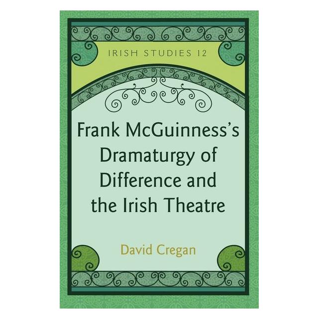 Peter Lang Cregan:Frank McGuinnesss Dramaturgy of (Englisch, Hardcover, David Cregan) (67746699)