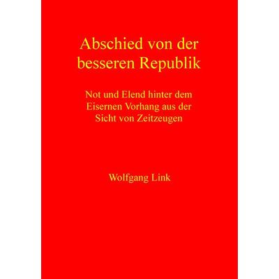 Abschied von der besseren Republik, Taschenbuch von Wolfgang Link, BoD – Books on Demand, 978-3-7448-0329-8