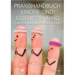 Praxishandbuch Kinder- und Jugendtraining, Ratgeber von Patrick Hartmann