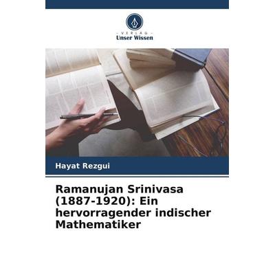 Ramanujan Srinivasa (1887-1920): Ein hervorragender indischer Mathematiker -