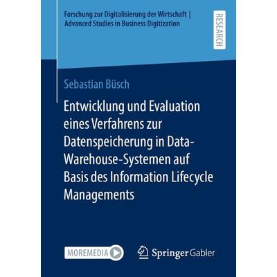 Entwicklung und Evaluation eines Verfahrens zur Datenspeicherung in Data-Warehouse-Systemen auf Basis des Information Lifecycle Managements,