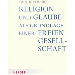 Religion und Glaube als Grundlage einer freien Gesellschaft, Fachbücher von Paul Kirchhof