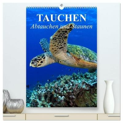 Tauchen - Abtauchen und Staunen (hochwertiger Premium Wandkalender 2027 DIN A2 hoch), Kunstdruck in Hochglanz