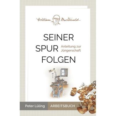 Seiner Spur folgen, Taschenbuch von Peter Lüling, Christliche Literaturverbreitung, 978-3-86699-235-1
