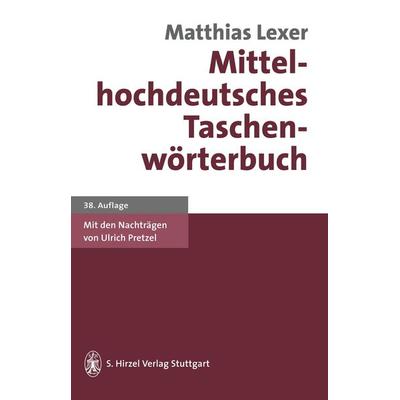 Mittelhochdeutsches Taschenwörterbuch, Gebundene Ausgabe von Matthias Lexer, S. Hirzel Verlag, 978-3-7776-0493-0