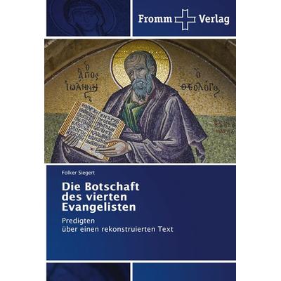 Die Botschaft des vierten Evangelisten, Taschenbuch von Folker Siegert, Fromm Verlag, 978-3-8416-0998-4