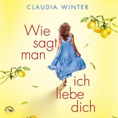 Wie sagt man ich liebe dich? - Claudia Winter, Audio, 9783969830994