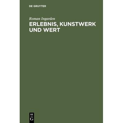 Erlebnis, Kunstwerk und Wert, Gebundene Ausgabe von Roman Ingarden, De Gruyter, 978-3-484-70050-5
