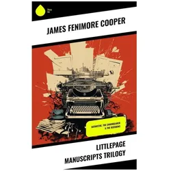 Littlepage Manuscripts Trilogy, Belletristik von James Fenimore Cooper