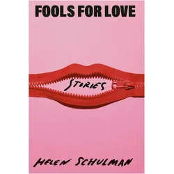 Fools for Love, Belletristik von Helen Schulman