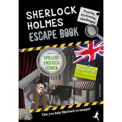 Sherlock Holmes Escape Book. Spielend Englisch lernen – für Anfänger Sprachniveau A1–A2, Gebundene Ausgabe von Gilles Saint-Martin, Anaconda,
