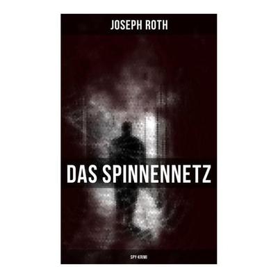Das Spinnennetz (Spy-Krimi), Taschenbuch von Joseph Roth, Musaicum Books, 978-80-272-5758-4