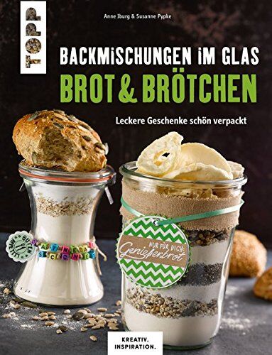 Anne Iburg - Backmischungen im Glas - Brot und Brötchen (KREATIV.INSPIRATION): Leckere Geschenke schön verpackt - Preis vom 10.10.2026 11:48:34 h