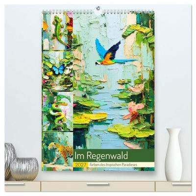 Im Regenwald. Farben des tropischen Paradieses (hochwertiger Premium Wandkalender 2027 DIN A2 hoch), Kunstdruck in Hochglanz
