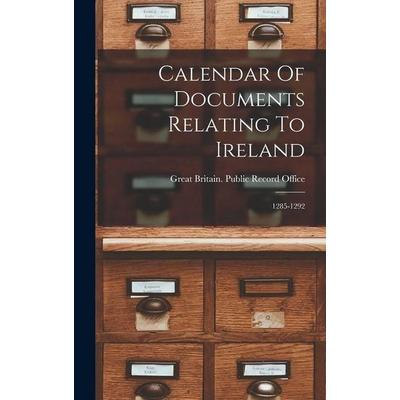 Calendar Of Documents Relating To Ireland, Gebundene Ausgabe von , Creative Media Partners, LLC, 978-1-01-870915-4