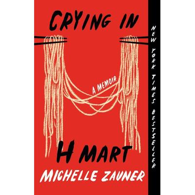 Crying in H Mart, Taschenbuch von Michelle Zauner, Penguin Random House, 978-1-984898-95-1