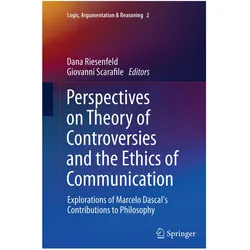 Perspectives on Theory of Controversies and the Ethics of Communication, Fachbücher von Giovanni Scarafile, Dana Riesenfeld
