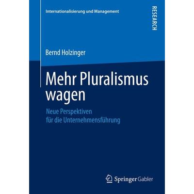 Mehr Pluralismus wagen, Taschenbuch von Bernd Holzinger, Springer Fachmedien Wiesbaden GmbH, 978-3-658-08676-3