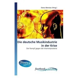 Die deutsche Musikindustrie in der Krise, Fachbücher von Dana Alensias