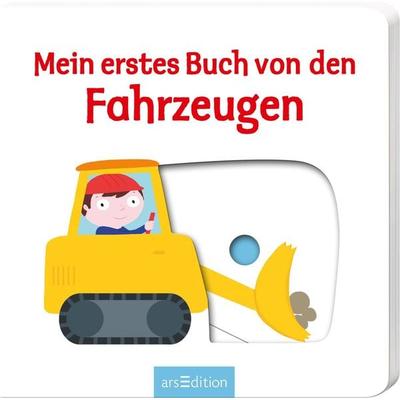 Mein erstes Buch von den Fahrzeugen, Gebundene Ausgabe von , arsedition, 978-3-8458-0831-4