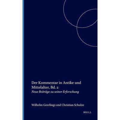 Der Kommentar in Antike und Mittelalter, Bd. 2, Gebundene Ausgabe von , Brill, 978-90-04-13562-8