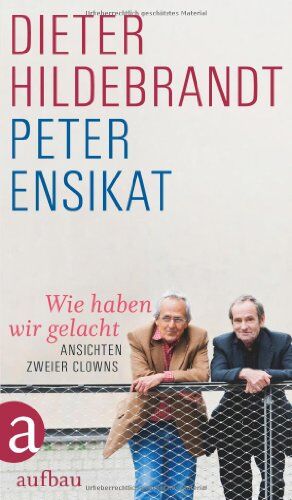 Peter Ensikat - Wie haben wir gelacht: Ansichten zweier Clowns - Preis vom 09.10.2026 07:28:09 h