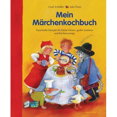 Mein Märchenkochbuch, Gebundene Ausgabe von Ursel Scheffler, Anaconda
