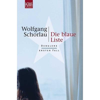 Die blaue Liste / Georg Dengler Band 1, Taschenbuch von Wolfgang Schorlau, Kiepenheuer & Witsch