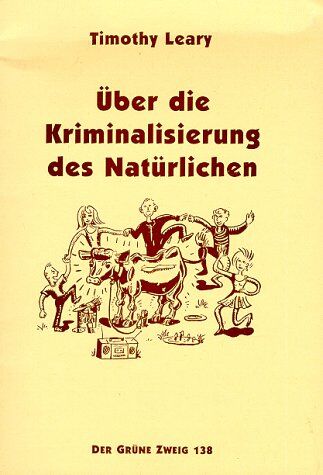 Timothy Leary - Über die Kriminalisierung des Natürlichen - Preis vom 19.10.2026 19:33:35 h