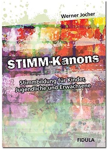 Werner Jocher - Stimm-Kanons: Stimmbildung für Kinder, Jugendliche und Erwachsene - Preis vom 09.10.2026 07:28:09 h