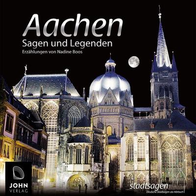 Aachen Sagen und Legenden - Nadine Boos, Audio, 9783987852305