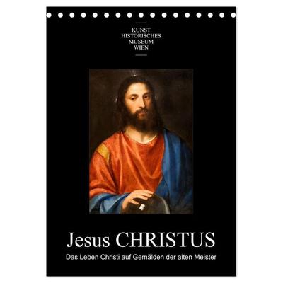 Jesus Christus - Das Leben Christi auf Gemälden der alten Meister (Tischkalender 2026 DIN A5 hoch), CALVENDO Monatskalender
