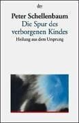 Peter Schellenbaum - Die Spur des verborgenen Kindes. Heilung aus dem Ursprung. - Preis vom 02.10.2026 23:42:20 h