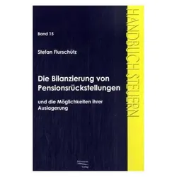 Die Bilanzierung von Pensionsrückstellungen und die Möglichkeiten ihrer Auslagerung, Fachbücher von Stefan Flurschütz