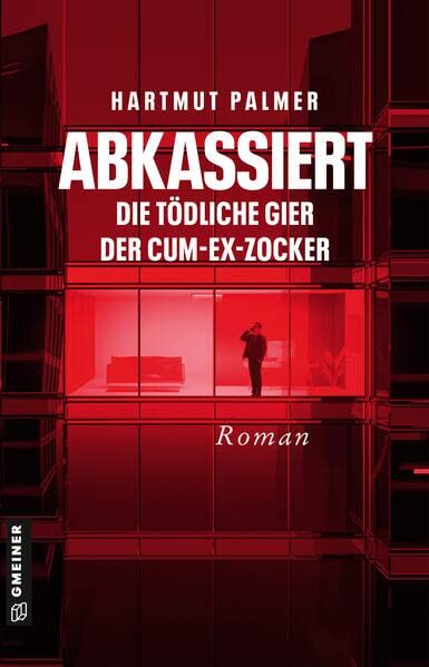 Hartmut Palmer - Abkassiert - Die tödliche Gier der Cum-Ex-Zocker: Kurt Zinks zweiter Fall (Kriminalromane im GMEINER-Verlag) (Enthüllungsjournalist Kurt Zink) - Preis vom 15.10.2026 23:06:25 h