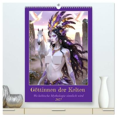 Göttinnen der Kelten (hochwertiger Premium Wandkalender 2027 DIN A2 hoch), Kunstdruck in Hochglanz