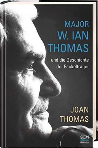 Joan Thomas - Major W. Ian Thomas und die Geschichte der Fackelträger - Preis vom 09.10.2026 07:28:09 h